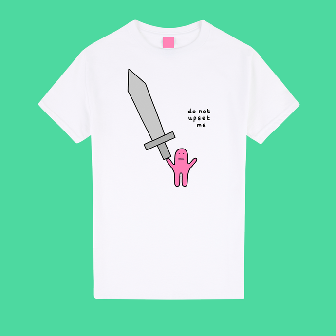 PRE-ORDER - 'Do Not Upset Me' T-shirt